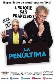 Monólogos: La Penúltima: Enrique San Francisco El poster de la !película