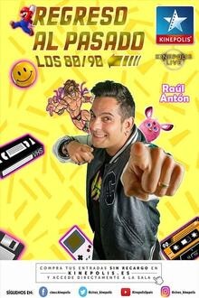 Kinepolis Live: Raúl Antón: Regreso al Pasado El poster de la !película